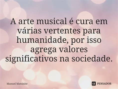 A arte musical é cura em várias Manuel Matsinhe Pensador