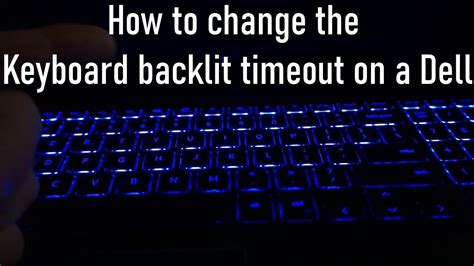 How To Change The Keyboard Backlit Timeout On A Dell Youtube