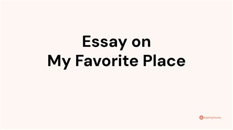 Essay On My Favorite Place