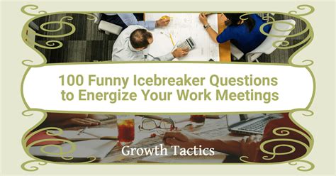 100 Funny Icebreaker Questions to Energize Your Work Meetings