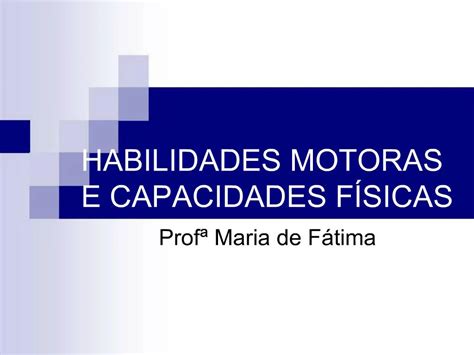 Ppt Habilidades Motoras E Capacidades F Sicas Powerpoint Presentation