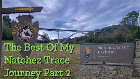 Best Of My Natchez Trace Journey From Tishomingo State Park To