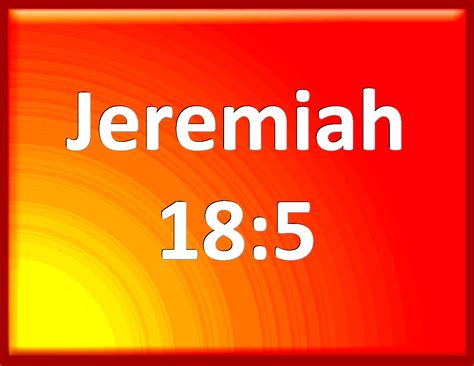 Jeremiah Then The Word Of The Lord Came To Me Saying