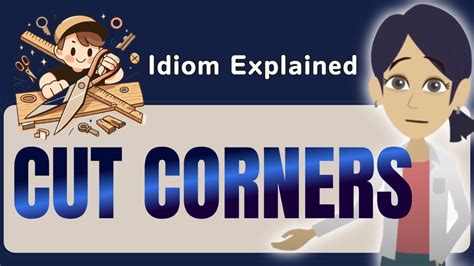 Cut Corners Explained In Detail English Idiom Lesson Youtube