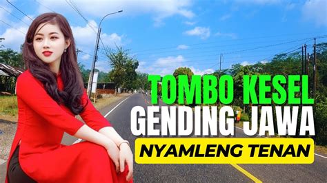 Tombo Kesel Gending Jawa Lawas Nyamleng Tenan Gending Jawa Pengantar