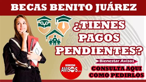 ≫ ¡beca Benito Juárez ¿tienes Pagos Pendientes Así Puedes Pedirlos 🔴