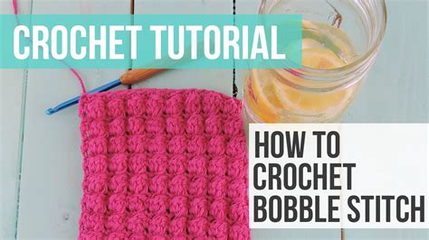 Crochet Bobble Stitch Tutorial How To Crochet The Bobble Stitch By Just Be Crafty Youtube