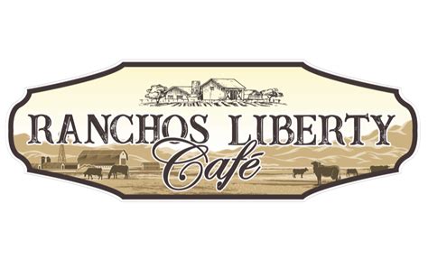 Raves And Reviews Ranchos Liberty Cafe