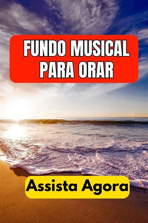 Fundo Musical Para Orar Fundo Musical Para Orar E Adorar