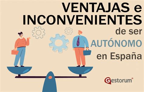 Conoce Las Ventajas E Inconvenientes De Ser Aut Nomo En Espa A