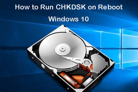 How To Run Chkdsk On Reboot Windows 10 2 Ways