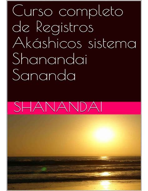 Curso Completo De Registros Akashicos Sistema Shanandai Sananda Tu