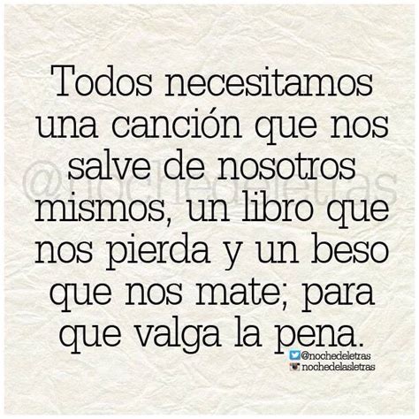 Todos Tenemos Una Canci N Que Nos Salve De Nosotros Mismos Zitate