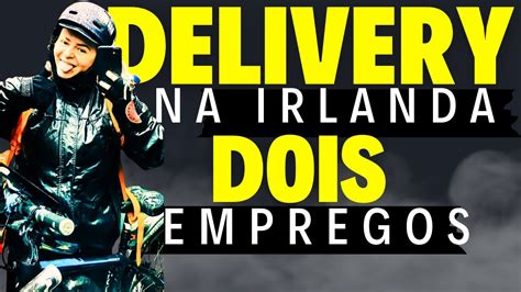 Como O Trabalho De Entregador A Delivery Na Irlanda Cork Ou Dublin