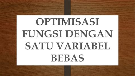 Optimisasi Fungsi Dengan Satu Variabel Bebas YouTube