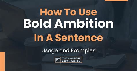 How To Use Bold Ambition In A Sentence Usage And Examples