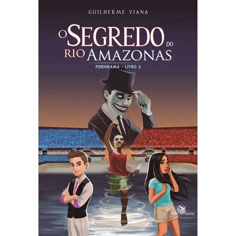 Livro O Segredo Do Rio Amazonas Pindorama Livro 2 No Shoptime