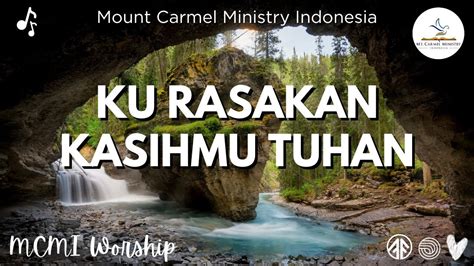 Ku Rasakan Kasihmu Tuhan Mount Carmel Ministry Indonesia Youtube