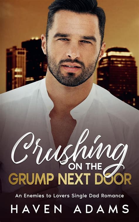 Crushing On The Grump Next Door An Enemies To Lovers