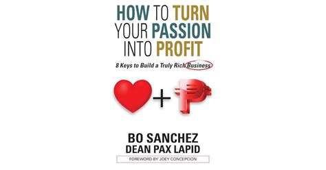 How To Turn Your Passion Into Profit By Bo Sánchez