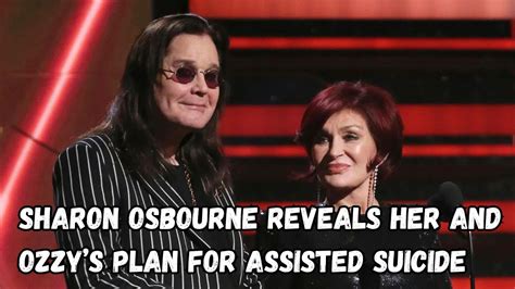 SHARON OSBOURNE Reveals Her And OZZYs Plan For Assisted Suicide YouTube