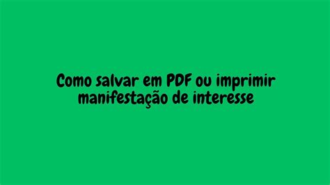 COMO SALVAR EM PDF MANIFESTAÇÃO DE INTERESSE AIMA COMO IMPRIMIR