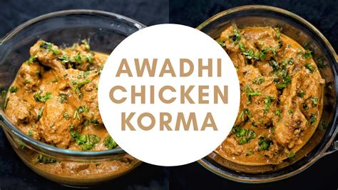 AWADHI CHICKEN KORMA AWADHI CHICKEN CURRY EASY AND QUICK