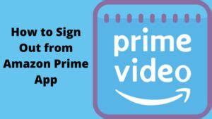 How To Sign Out From Amazon Prime App