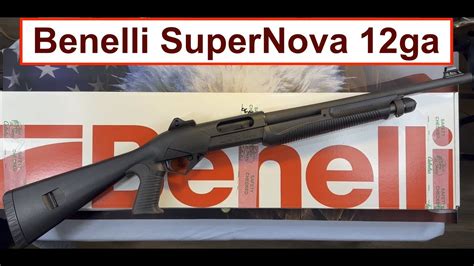 Unboxing Benelli Supernova Tactical Pump Action Shotgun 12 Gauge Youtube