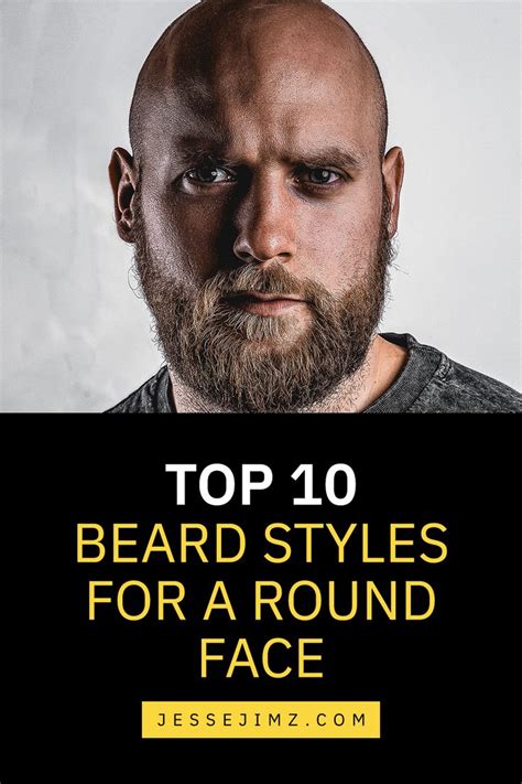 Top Beard Styles For A Round Face Beard Styles Beard Shapes