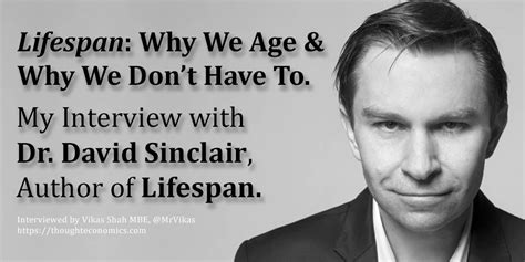 Why We Age and Why We Don’t Have To. My Interview with Dr. David ...