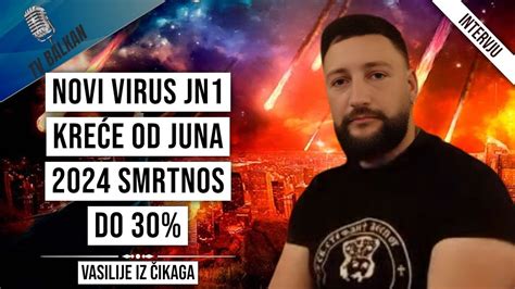 Vasilije Iz Ikaga Novi Virus Jn Kre E Od Juna Smrtnos Do