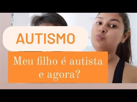 Descobri Que Meu Filho Autista E Agora Como Descobrir Que Meu Filho