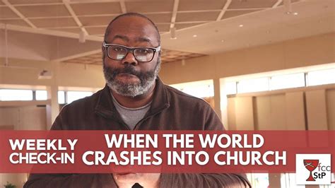 Weekly Check In When The World Invades The Church — First Christian