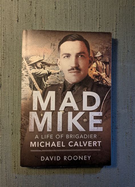 Mad Mike A Life Of Brigadier Michael Calvert Argunners Magazine