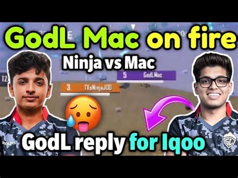 Godl Mac On Fire Vs Tx Ninja Godlike Reply On Grinding For Iqoo Lan