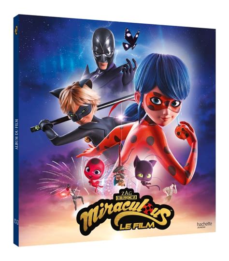 Miraculous Le Film Album Du Film Hachette Fr