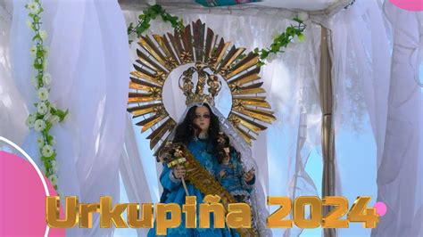 Urkupiña 2024 Comunidad Debotos de Urkupiña YouTube