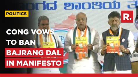 Congress Releases 5 Guarantees In Karnataka Manifesto Bajrang Dal Ban Among Promises Youtube