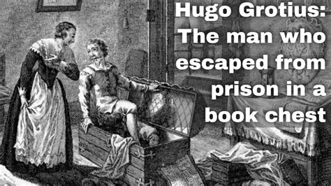 Nd March Hugo Grotius Escapes Imprisonment By Hiding Inside A