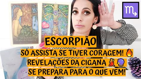 EscorpiÃo ♏️ SÓ Assista Se Tiver Coragem 🔥 RevelaÇÕes Da Cigana 💃🔮 Se