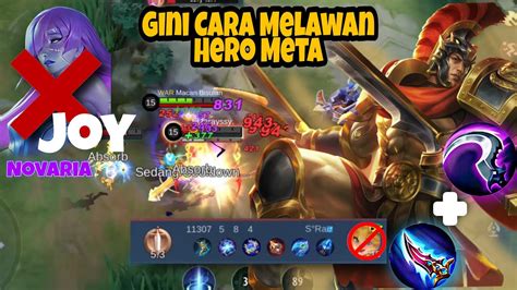 Cara Melawan Hero Meta Seperti Joy Dan Novaria Tutorial Melawan Hero