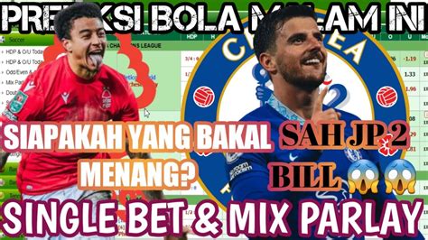 NOTTINGHAM FOREST VS CHELSEA LIGA INGGRIS MALAM INI PREDIKSI BOLA MIX