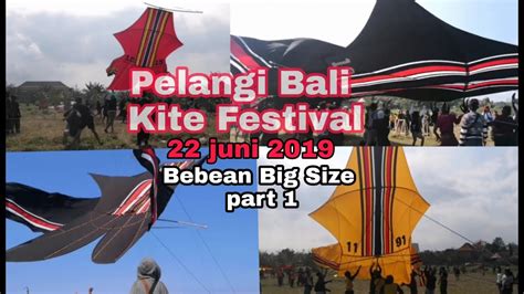 Layangan Bebean Big Size Part 1 Pelangi Bali Kite Festival 22 Juni 2019