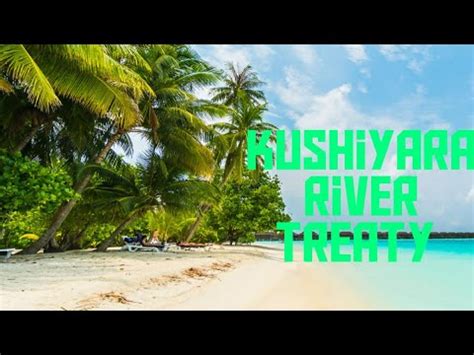 Kushiyara River Treaty In Tamil Youtube