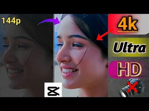 How To Convert Normal Video To K Ultra Hd In Capcut K Hd Editing