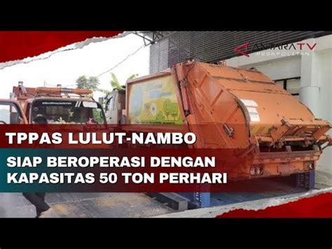 Tppas Lulut Nambo Siap Beroperasi Dengan Kapasitas Ton Perhari Youtube