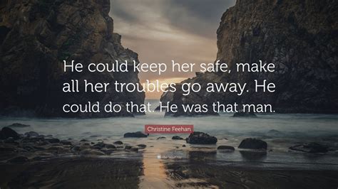 Christine Feehan Quote “he Could Keep Her Safe Make All Her Troubles