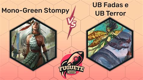 Pauper Em Mono Green Stompy Vs Ub Fadas Vs Ub Terror Fuguete