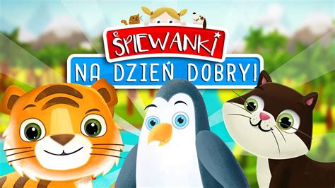 Śpiewanki na Dzień Dobry Bajki i Śpiewanki dla dzieci PingwinTygrys